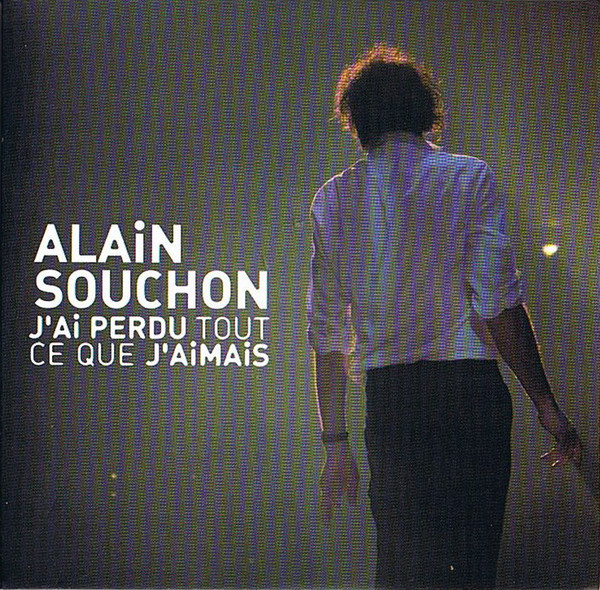 Accords et paroles J'ai perdu tout ce que j'aimais Alain Souchon