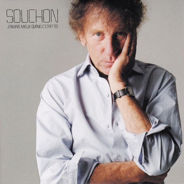 Accords et paroles J'aimais mieux quand c'était toi Alain Souchon