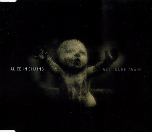 Accords et paroles Get Born Again Alice In Chains