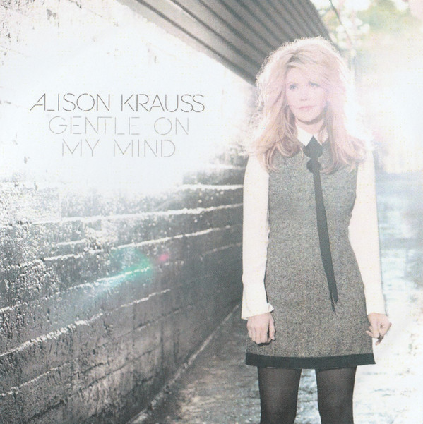 Accords et paroles Gentle On My Mind Alison Krauss