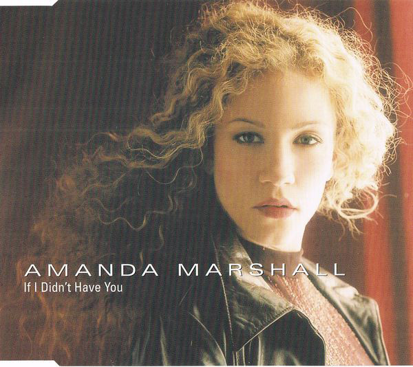 Accords et paroles If I Didn't Have You Amanda Marshall