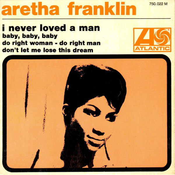 Accords et paroles I Never Loved A Man Aretha Franklin