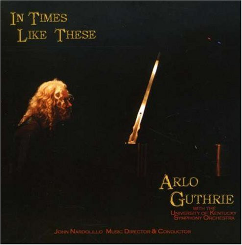 Accords et paroles In Times Like These Arlo Guthrie