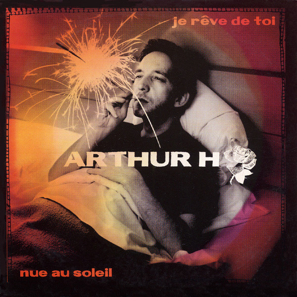 Accords et paroles Je Reve De Toi Arthur H