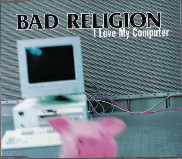 Accords et paroles I Love My Computer Bad Religion
