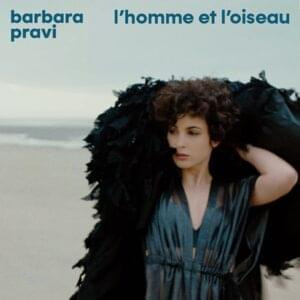 Accords et paroles Lhomme Et Loiseau Barbara Pravi