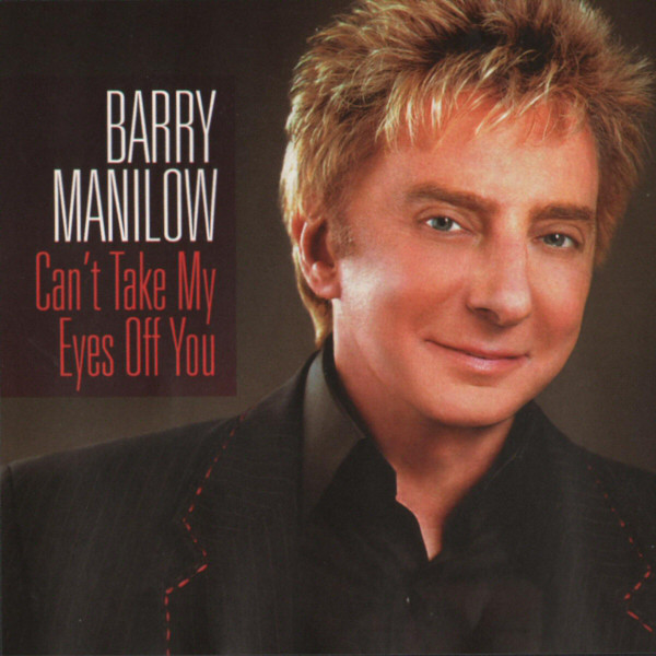 Accords et paroles Can`t Take My Eyes Off You Barry Manilow