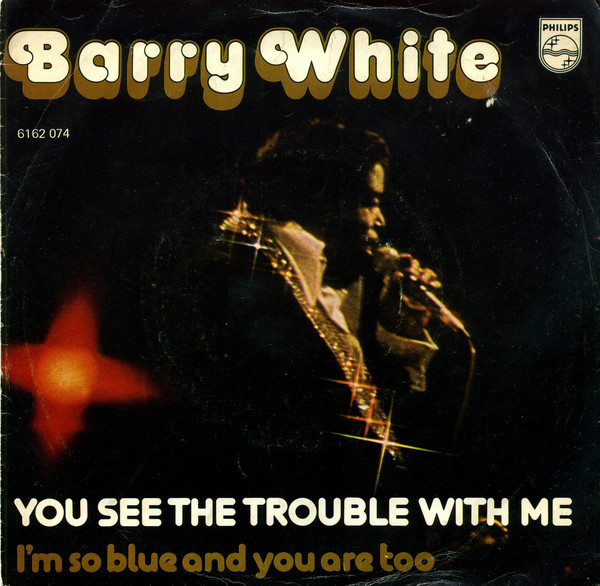 Accords et paroles You See The Trouble With Me Barry White