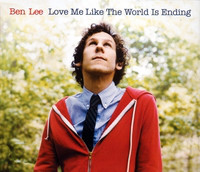 Accords et paroles Love Me Like The World Is Ending Ben Lee