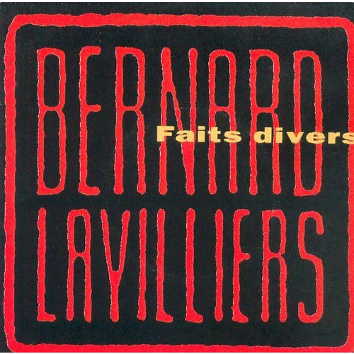 Accords et paroles Faits Divers Bernard Lavilliers