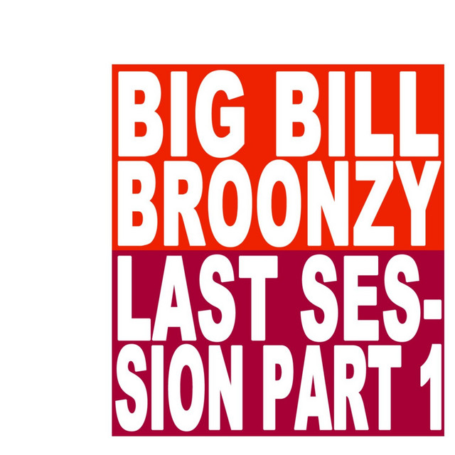 Accords et paroles I Aint Gon Be Treated This-A-Way Big Bill Broonzy