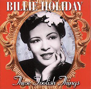 Accords et paroles These Foolish Things Billie Holiday