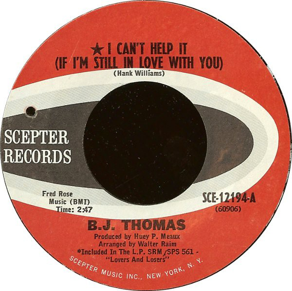 Accords et paroles I Can't Help It (If I'm Still In Love With You) B.J. Thomas