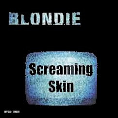 Accords et paroles Screaming Skin Blondie