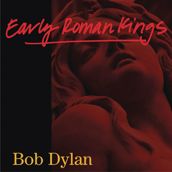Accords et paroles Early Roman Kings Bob Dylan