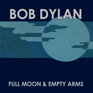 Accords et paroles Full Moon And Empty Arms Bob Dylan