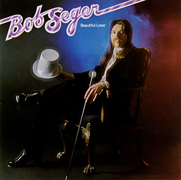 Accords et paroles Beautiful Loser Bob Seger
