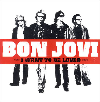 Accords et paroles I Want To Be Loved Bon Jovi