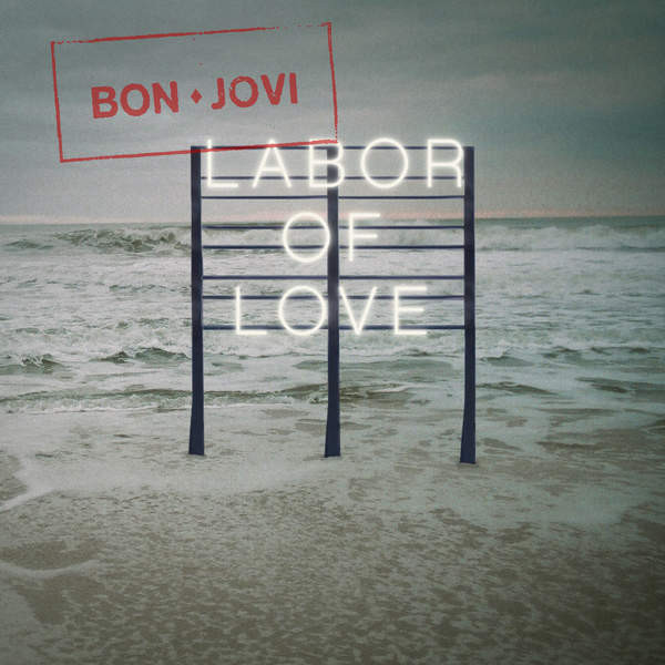 Accords et paroles Labor Of Love Bon Jovi