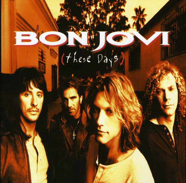 Accords et paroles These Days Bon Jovi