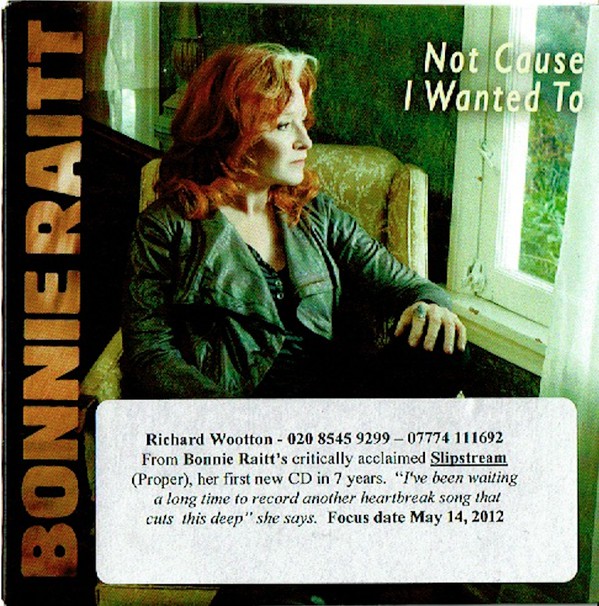 Accords et paroles Not Cause I Wanted To Bonnie Raitt