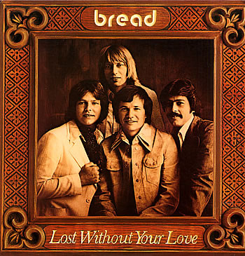 Accords et paroles Lost without your love Bread