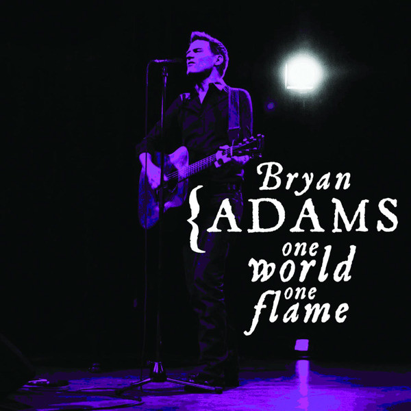 Accords et paroles One World One Flame Bryan Adams