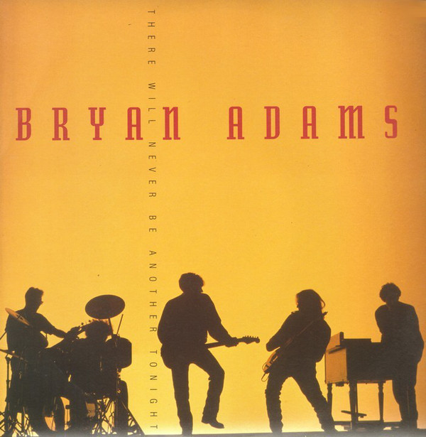 Accords et paroles There Will Never Be Another Tonight Bryan Adams