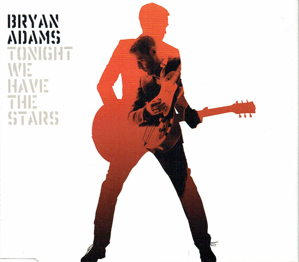 Accords et paroles Tonight We Have The Stars Bryan Adams