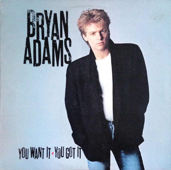 Accords et paroles You Want It You Got It Bryan Adams