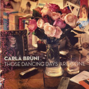 Accords et paroles Those Dancing Days Are Gone Carla Bruni