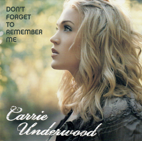 Accords et paroles Don't Forget to Remember Me Carrie Underwood