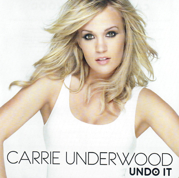 Accords et paroles Undo It Carrie Underwood