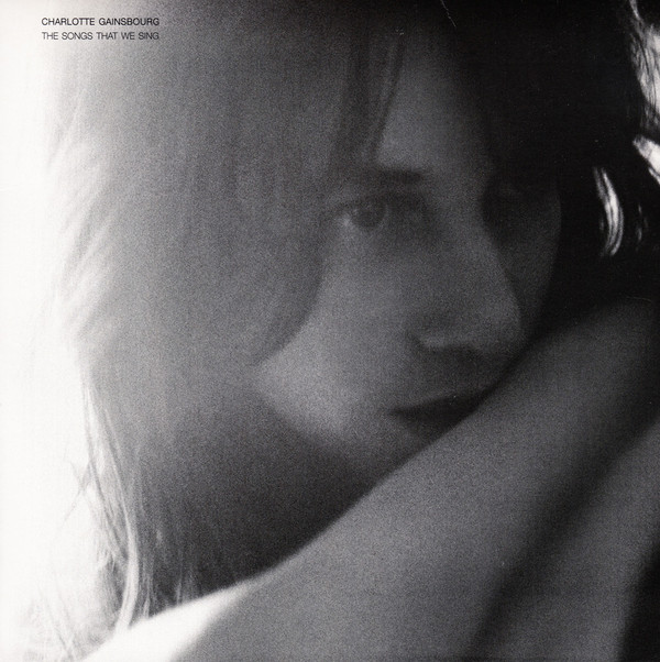 Accords et paroles The Songs That We Sing Charlotte Gainsbourg