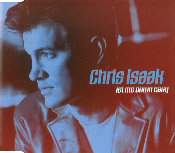 Accords et paroles Let Me Down Easy Chris Isaak