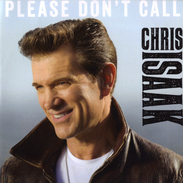 Accords et paroles Please Dont Call Chris Isaak