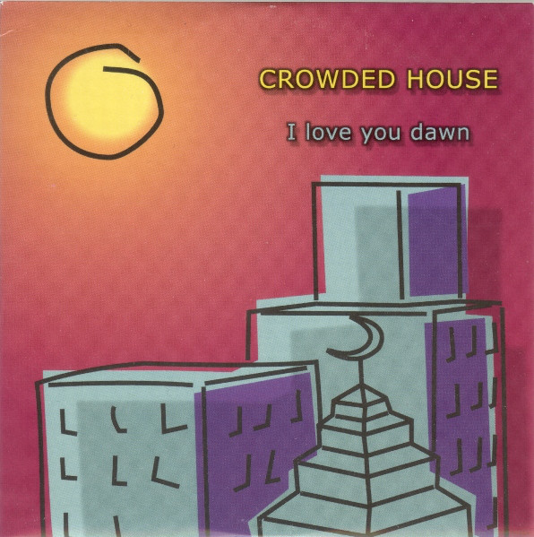 Accords et paroles I Love You Dawn Crowded House