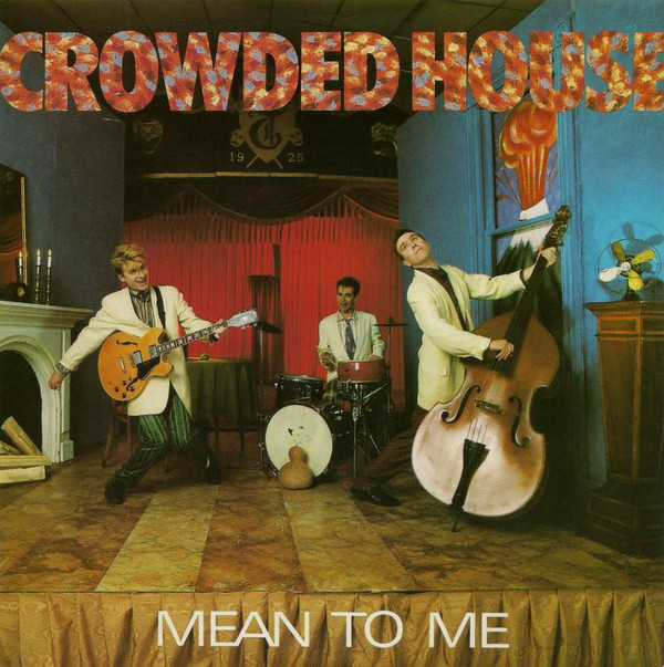 Accords et paroles Mean To Me Crowded House