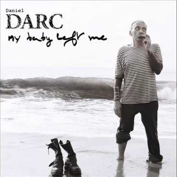 Accords et paroles My Baby Left Me Daniel Darc
