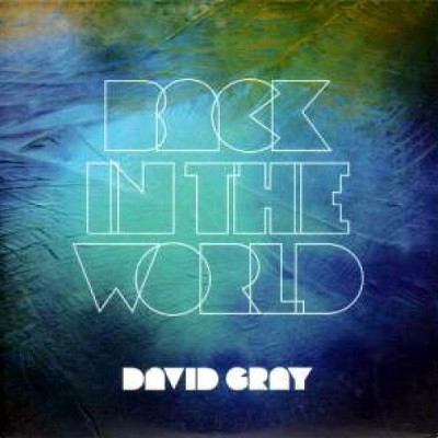 Accords et paroles Back In The World David Gray