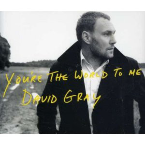 Accords et paroles Youre The World To Me David Gray