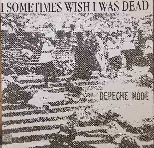 Accords et paroles I Sometimes Wish I Was Dead Depeche Mode