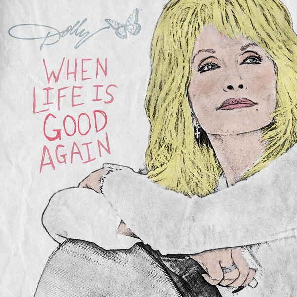 Accords et paroles When Life Is Good Again Dolly Parton