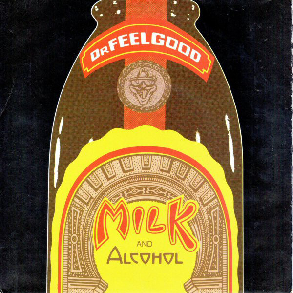 Accords et paroles Milk And Alcohol Dr. Feelgood