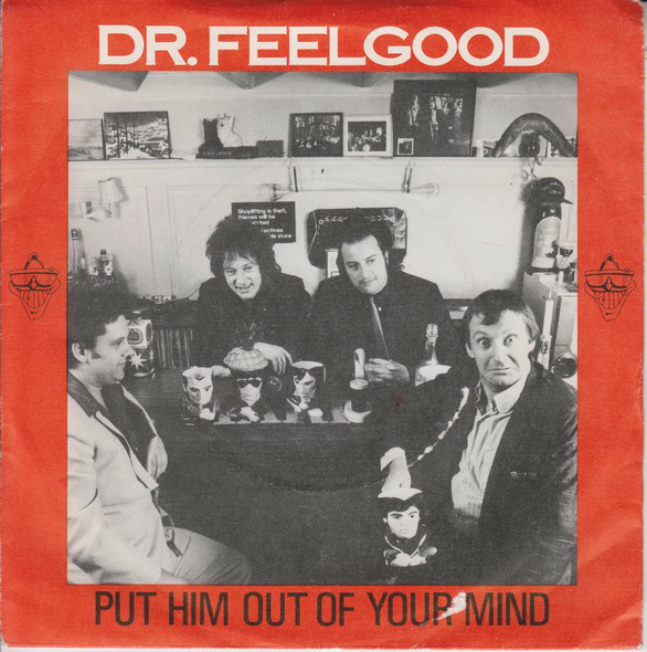 Accords et paroles Put Him Out Of Your Mind Dr. Feelgood