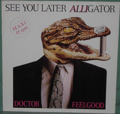 Accords et paroles See You Later Alligator Dr. Feelgood