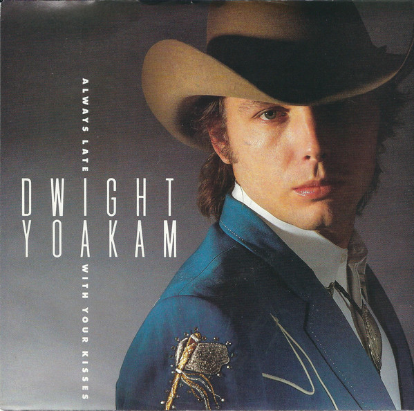 Accords et paroles Always Late With Your Kisses Dwight Yoakam
