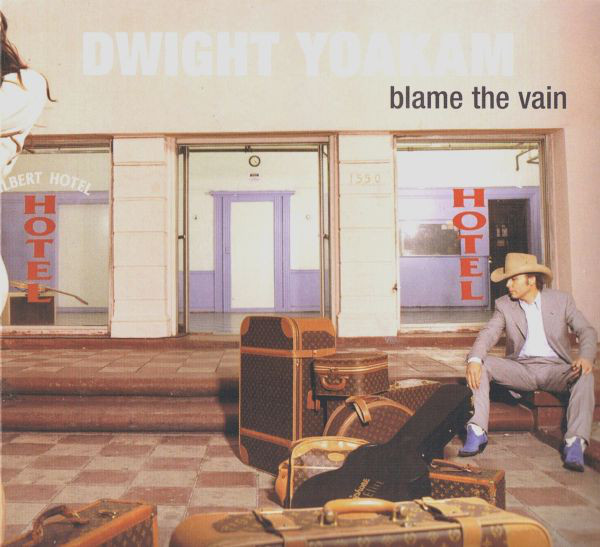 Accords et paroles Blame The Vain Dwight Yoakam