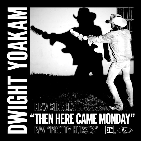 Accords et paroles Then Here Came Monday Dwight Yoakam