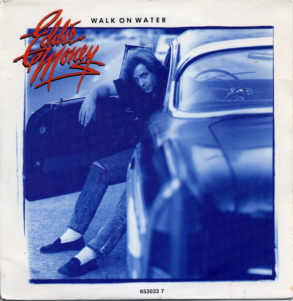 Accords et paroles Walk On Water Eddie Money